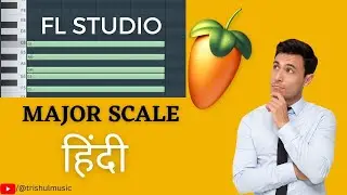 FL STUDIO Tutorial major scale | Music Theory lesson | Hindi