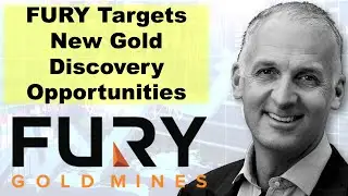 FURY Targets New Gold Discovery Opportunities with CEO Tim Clark