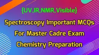 Spectroscopy (UV, IR, NMR, Visible) important Mcqs for master cafre science preparation|Set-1