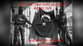 İşte Geliyor Özel Harekat Remix 2018