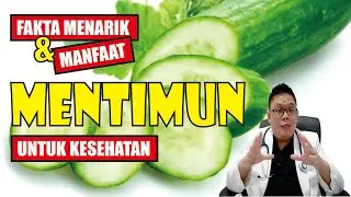 FAKTA MENARIK DAN MANFAAT MENTIMUN UNTUK KESEHATAN