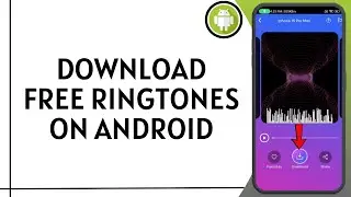 How To Download Free Ringtones On Android (2025)