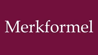 How to Pronounce ''Merkformel'' (Mnemonic formula) Correctly in German