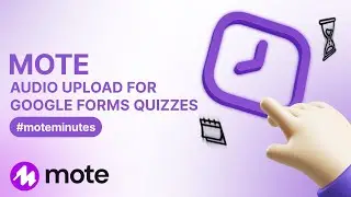 Mote Audio Upload in Google Forms - create language listening assessments!