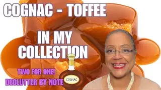 #Declutter by Note | Cognac & Toffee | #fragrance #perfume (old footage)