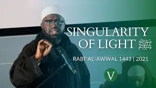 Singularity of Light ﷺ - Ibrahim Osi-Efa - Virtues: Exodus [2021 | 1443]