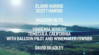 Balloon into Vindemia Winery with pilot and winemaker David Bradley in Temecula California
