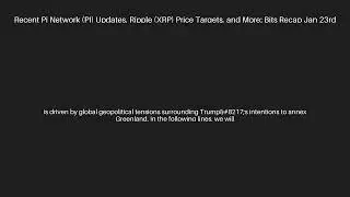 Recent Pi Network (PI) Updates, Ripple (XRP) Price Targets, and More: Bits Recap Jan 23rd