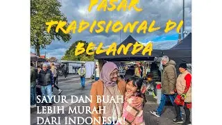 BELANJA DI PASAR TRADISIONAL BELANDA!