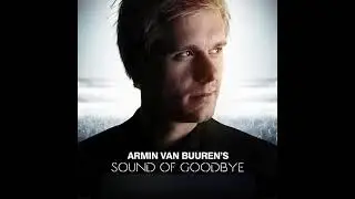 Sound of Goodbye (Remix) - Armin van Buuren