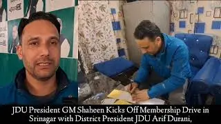 JDU President GMShaheen KicksOff Membership Drive in Srinagar with District President JDU ArifDurani