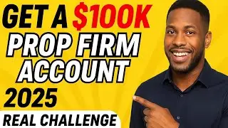 Get a $100K Prop Firm Account in 2025 | Real Challenge + Competition Account