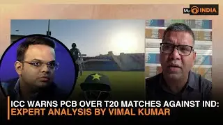 ICC warns PCB over T20 Matches against India | Expert Analysis by Vimal Kumar