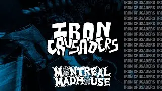 IRON CRUSADERS - MONTREAL MADHOUSE 25