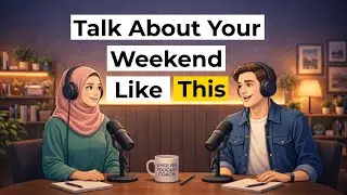 How to Talk about Weekend | English Podcast for Learning English | English Learning Podcast