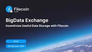 Fil+ BigData Exchange - Incentivize Useful Data Storage with Filecoin