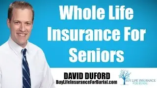 Whole Life Insurance For Seniors - The TRUTH!