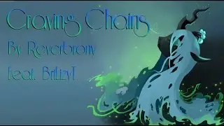 Craving Chains - By Reverbrony - Feat. BriLizyT
