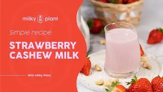 Strawberry Cashew Milk at Home: Easy Vegan Recipe | Recipes by Milky Plant 🌱