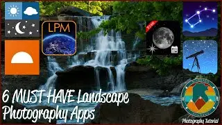 6 MUST HAVE Landscape Photography Apps | BigBearB Creative | Landscape Photography Tutorial