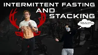 HOW TO STACK WHILE INTERMITTENT FASTING!