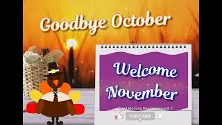 Goodbye October, Welcome November