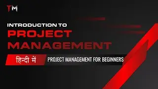 Introduction to Project Management in Hindi | Complete PM Course from Beginner to Expert