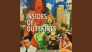 Insides of Outskirts