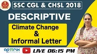 6:15 PM | Descriptive | Climate Change & Informal Letter | SSC CGL, CHSL 2018 | 10 | By Pooja Ma'am