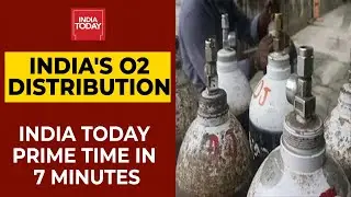 Coronavirus Crisis | India's Oxygen Distribution | India Today Prime Time
