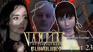 Chinatown & Eyeballs - Part 23 - Vampire The Masquerade Bloodlines