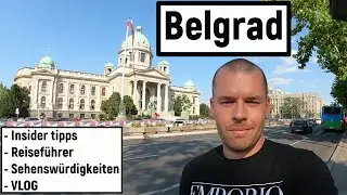 Belgrad entdecken ❘ Top Sehenswürdigkeiten in der Hauptstadt Serbiens