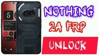 Nothing 2a Frp Unlock || Nothing 2a Frp Unlock 2025 || Android 15 Frp Unlock @GsmSrinuToolsOfficial