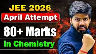 JEE Mains 2026 : Score 80+ Marks in Chemistry  🔥| JEE Mains April Attempt Strategy | eSaral
