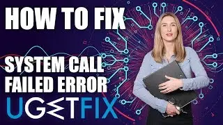 How to fix “System call failed” error in Windows 10