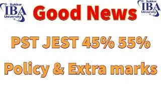 PST JEST IBA | Extra Marks | 45% 55% Policy