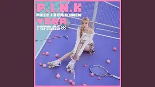 P.I.N.K (Piece I Never Knew)