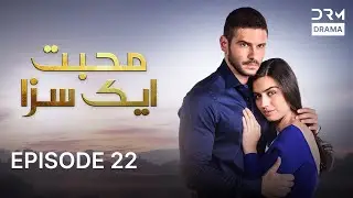 Mohabbat EK Saza Episode 22 | Mega Episode | Full Episode | Turkish Drama in Urdu | UA1O