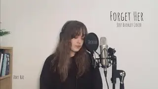 Forget Her - Jeff Buckley Cover | Amy Rae