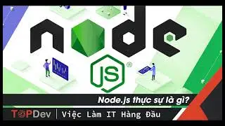NodeJS là gì: Tổng quan NodeJS và Top NodeJS framework