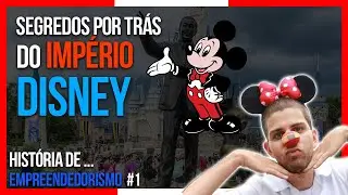 QUAL O SEGREDO DA CRIA&Ccedil;&Atilde;O DA DISNEY? (DISB34) (DIS) | HIST&Oacute;RIA DE EMPREENDEDORISMO #1