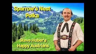 Sparrow's Nest Polka by Steve Huber's Happy Austrians