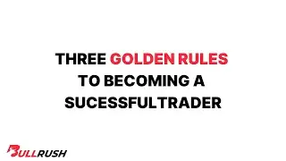 3 Golden Rules To Becoming A Successful Trader | BullRush Academy  #trading #forex #crypto