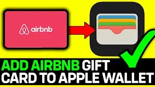 How To Add Airbnb Gift Card To Apple Wallet 2026