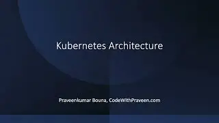 Kubernetes Architecture: Getting Started