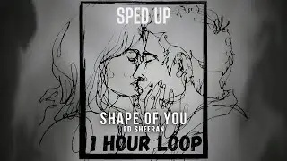 Ed Sheeran - Shape of You [ Official Best Lyrical ||Sped UP|| Music Video ] || 21x = 1 Hour Loop