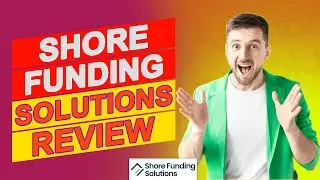 Shore Funding Solutions Review - Is It The Right Funding Company For You? (Honest Opinion)