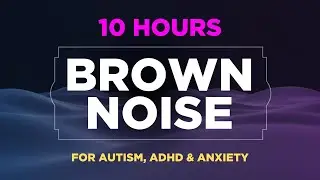 Sensory Safe Sleep for Autism - Brown Noise - 10 Hours - Black Screen