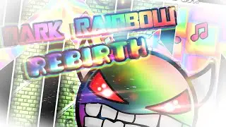 81K OBJ! | Geometry Dash | Very Hard Demon! | Dark Rainbow Rebirth by me (verified by Rlol)