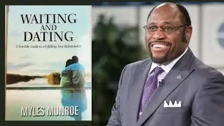 WAITING AND DATING| Dr. MYLES MUNROE| AUDIOBOOK 
